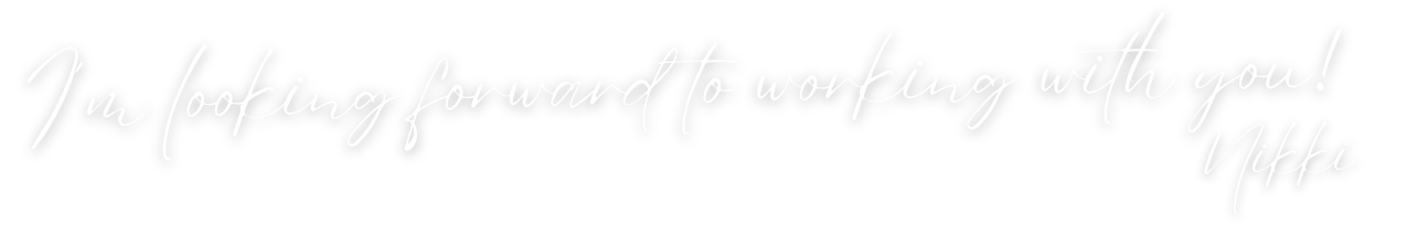 I'm looking forward to working with you. - Nikki